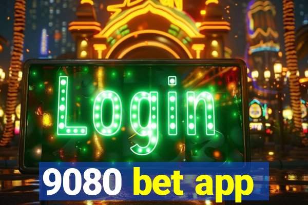 9080 bet app